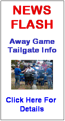 Text Box: NEWS FLASH
Away Game Tailgate Info
Click Here For Details
